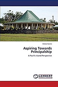 Aspiring Towards Principalship (Paperback)