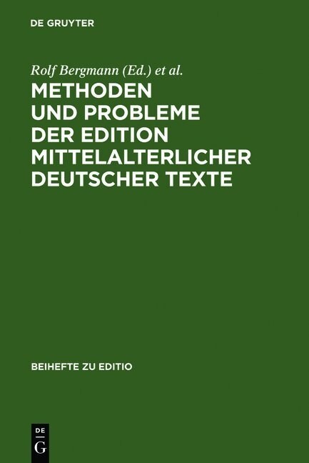 Methoden Und Probleme Der Edition Mittelalterlicher Deutscher Texte (Hardcover, Reprint 2011)