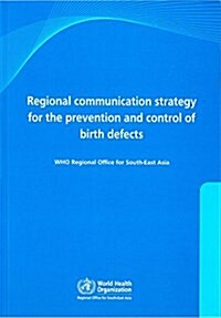 Regional Communications Strategy for the Prevention and Control of Birth Defects: With CD-ROM (Paperback)