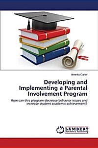 Developing and Implementing a Parental Involvement Program (Paperback)
