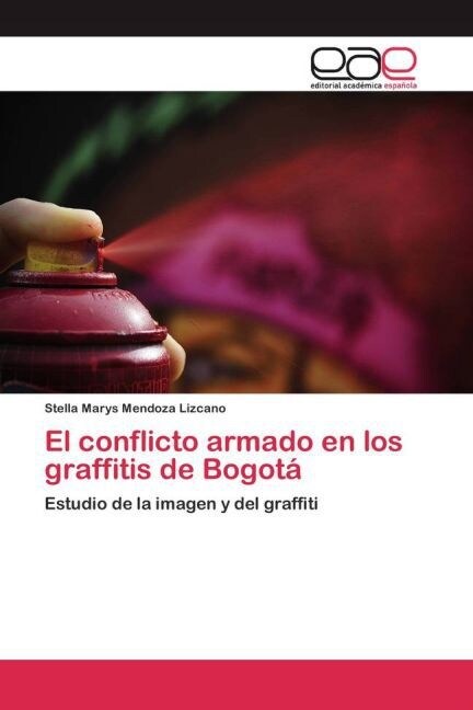 El conflicto armado en los graffitis de Bogot? (Paperback)