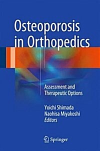 Osteoporosis in Orthopedics: Assessment and Therapeutic Options (Hardcover, 2016)