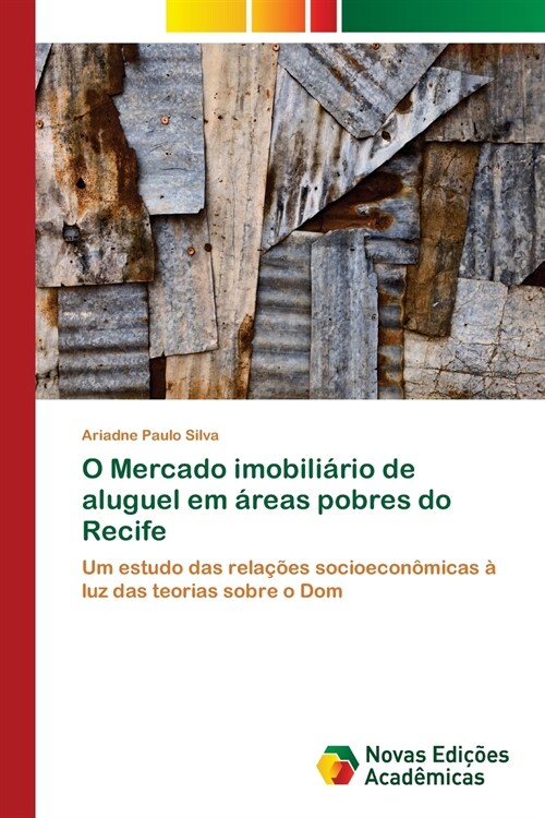 O Mercado imobili?io de aluguel em ?eas pobres do Recife (Paperback)