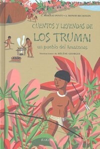 Cuentos y Leyendas de Los Trumai: Un Pueblo del Amazonas (Hardcover)