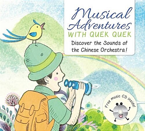 Musical Adventures with Quek Quek: Discover the Sounds of the Chinese Orchestra (Hardcover)