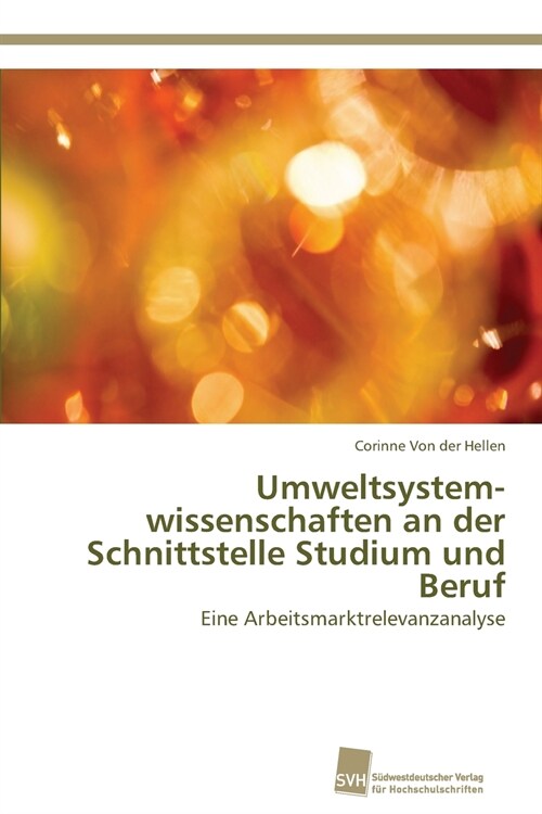 Umweltsystem-wissenschaften an der Schnittstelle Studium und Beruf (Paperback)
