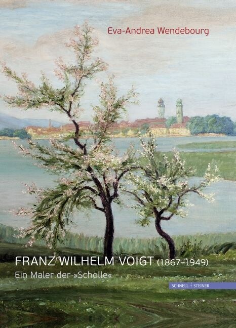 Franz Wilhelm Voigt (1867-1949): Ein Maler Der Scholle (Hardcover)