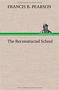 The Reconstructed School (Hardcover)