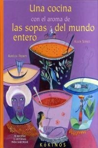 Una Cocina Con El Aroma de Las Sopas del Mundo Entero (Hardcover)