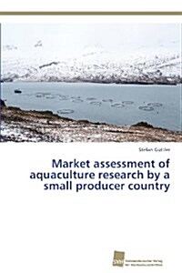 Market Assessment of Aquaculture Research by a Small Producer Country (Paperback)