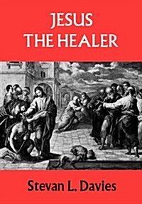 Jesus the Healer (Paperback)