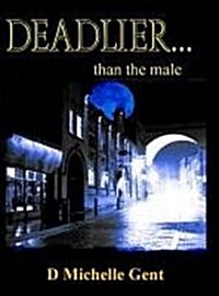 Deadlier... Than the Male (Hardcover)