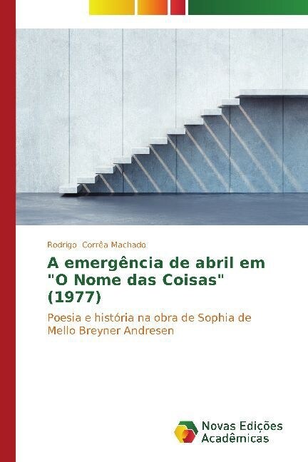 A emerg?cia de abril em O Nome das Coisas (1977) (Paperback)