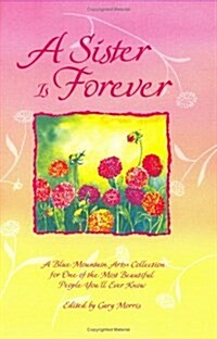A Sister is Forever: A Blue Mountain Arts Collection for One of the Most Beautiful People Youll Ever Know (Hardcover)