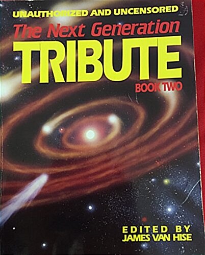 The Next Generation: Tribute : Unauthorized and Uncensored/Book Two (Television, Popular Culture) (Book 2) (Paperback, 1St Edition)