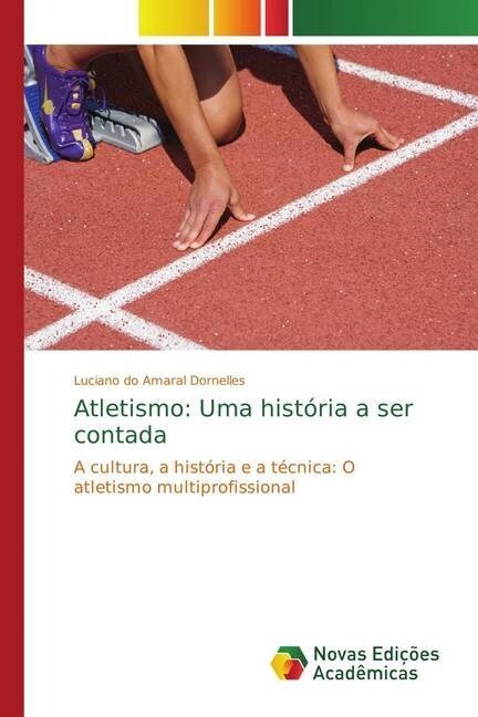 Atletismo: Uma hist?ia a ser contada (Paperback)