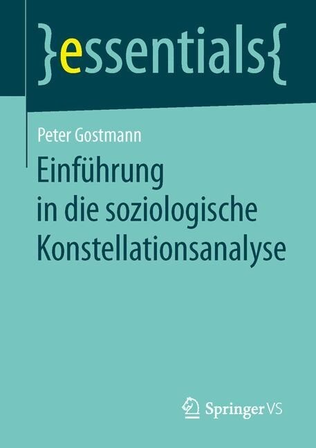 Einf?rung in Die Soziologische Konstellationsanalyse (Paperback, 1. Aufl. 2016)