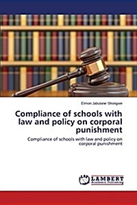 Compliance of Schools with Law and Policy on Corporal Punishment (Paperback)