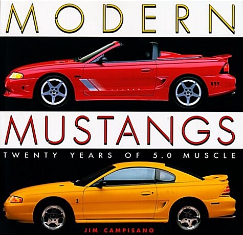 Modern Mustangs: Twenty Years of Muscle (Hardcover)