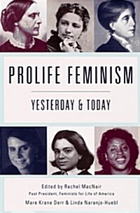 ProLife Feminism: Yesterday and Today (Paperback, 1st)