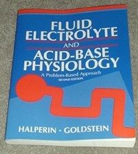 Fluid, electrolyte, and acid-base physiology : a problem-based approach 2nd ed