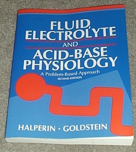 [중고] Fluid, Electrolyte, and Acid-Base Physiology: A Problem-Based Approach (Paperback, 2 Sub)