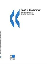 Trust in government : Ethics measures in OECD countries.