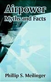 Airpower: Myths and Facts (Paperback)