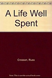 A Life Well Spent (Hardcover)