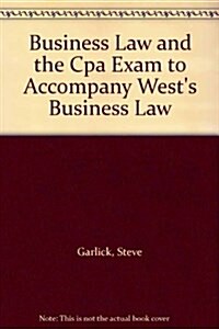 Business Law and the Cpa Exam to Accompany Wests Business Law (Paperback, 7th)