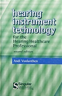 Hearing Instrument Technology for the Hearing Healthcare Professional (Hardcover)