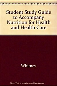 Nutrition for Health and Health Care (Hardcover, Study Guide)