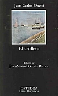 El astillero / The shipyard (Paperback, 7th)