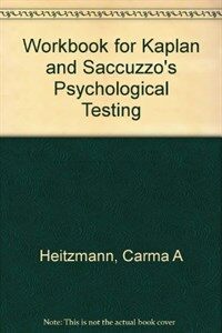 Workbook for Kaplan and Saccuzzo's Psychological testing : principles, applications, and issues 4th ed