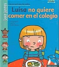 Luisa No Quiere Comer en el Colegio (Paperback)