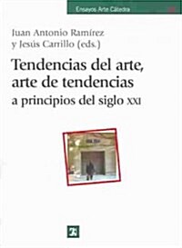 Tendencias del arte, arte de tendencias a principios del siglo XXI / Art Trends, Art Trends at the Beginning of XXI Century (Paperback)