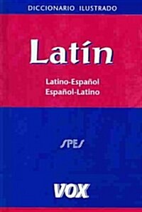 Diccionario ilustrado Latin with apendice / Latin Ilustrated Dictionary with appendix (Hardcover)