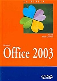 La Biblia de Microsoft Office 2003 / Microsoft Office 2003 Bible (Hardcover)