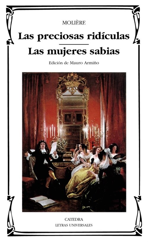Las Preciosas Ridiculas, Las Mujeres Sabias / The Ridiculous Beauties, The Knowledgable Women (Paperback, 2nd, Translation)