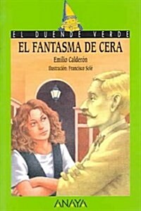 El fantasma de cera / The Beeswax Ghost (Paperback, 3rd)