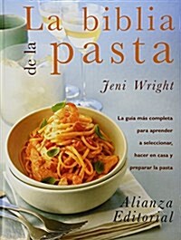 La biblia de la pasta / The Pasta Bible (Hardcover)