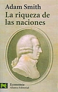 La riqueza de las naciones / An Inquiry Into the Nature and Causes of the Wealth of Nations (Paperback, POC, Translation)