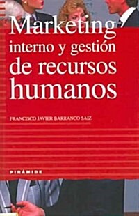Marketing Interno Y Gestion De Recursos Humanos/Internal Marketing and Human Resources (Paperback)