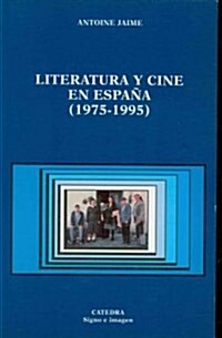 Literatura Y Cine En Espana, 1975-1995/ Literature and Films in Spain, 1975-1995 (Paperback)