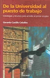 De La Universidad Al Puesto De Trabajo / From University To Job Position (Paperback)