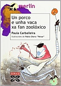 Un Porco E Unha Vaca Xa Fan Zooloxico / a Pig and a Cow Are Already in the Zoo (Paperback, 2nd)