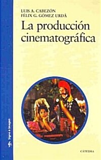 La produccion cinematografica / Film Production (Paperback, 3rd)