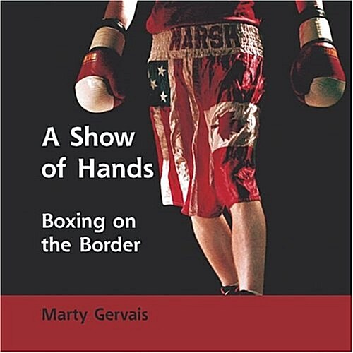 A Show of Hands: Boxing on the Border (Paperback)