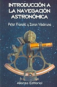 Introduccion a La Navegacion Astronomica / Introduction to the Astronimical Navegation (Paperback, Translation)