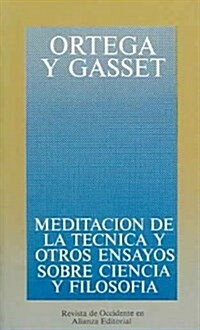 Meditacion de la Tecnica y otros Ensayos Sobre Ciencia y Filosofia / A Meditation on Technique and other Essays about Science and Philosophy (Paperback, New, Revised)